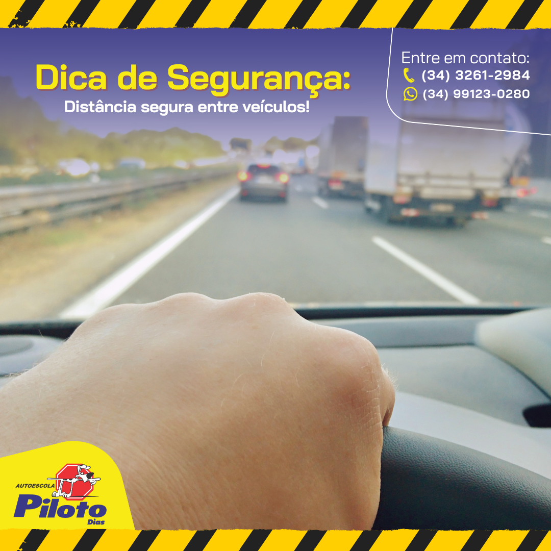 Dica de Segurança: Distância segura entre veículos Manter distância segura do veículo à frente é uma das atitudes mais importantes no trânsito.