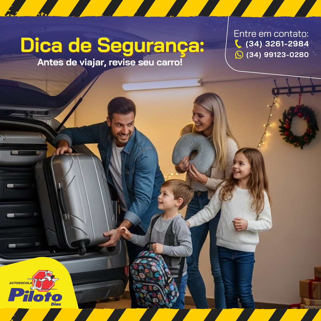 Dica de segurança Dica de Segurança – Antes de viajar, revise seu carro!