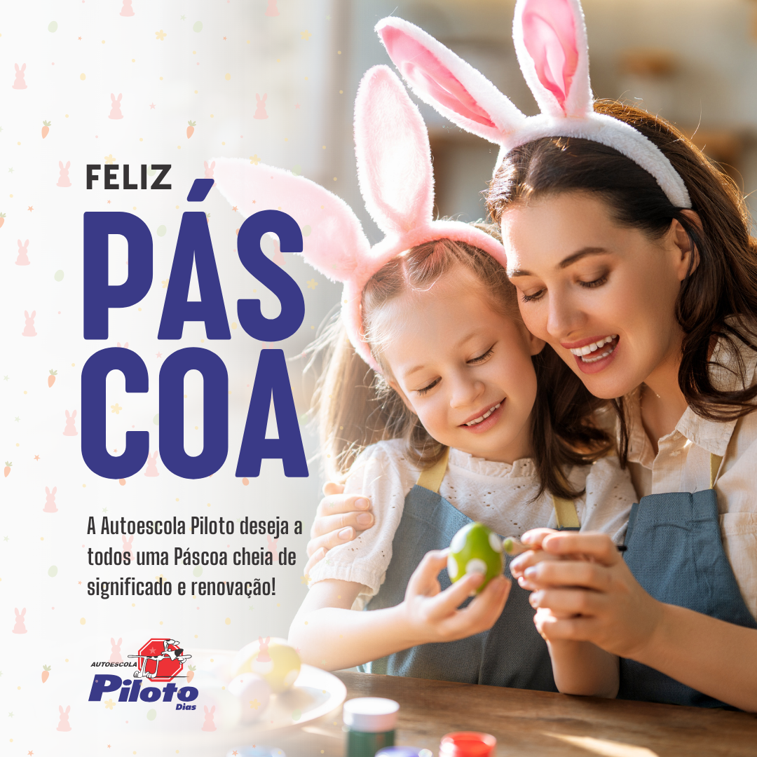 Páscoa A Autoescola Piloto deseja a todos uma Páscoa cheia de significado e renovação!